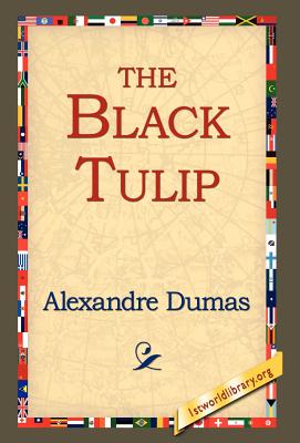The Black Tulip By Alexandre Dumas, 1stworld Library (Editor) Cover Image