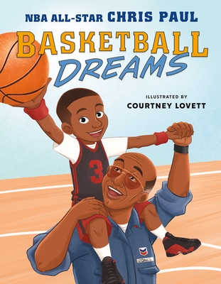 Basketball Dreams By Chris Paul, Courtney Lovett (Illustrator) Cover Image