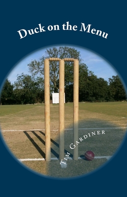 Duck on the Menu: The Story of Writtle Old Boys' Cricket Club Cover Image