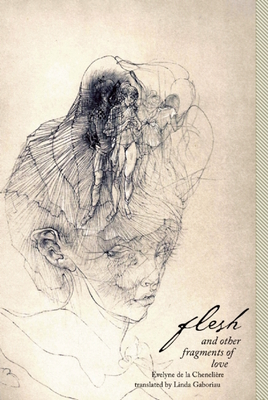 Flesh and Other Fragments of Love By Evelyne de la Chenelière, Linda Gaboriau (Translator) Cover Image