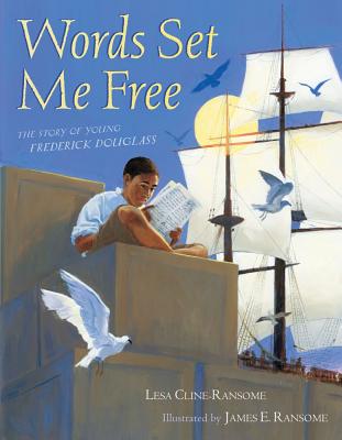 Words Set Me Free: The Story of Young Frederick Douglass Cover Image