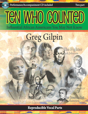 Ten Who Counted: Influential African Americans You May Not Know By Greg Gilpin (Composer) Cover Image