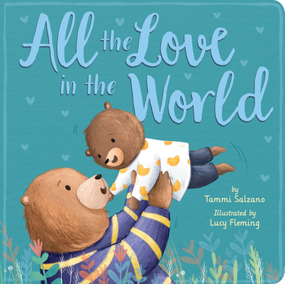 All the Love in the World By Tammi Salzano, Lucy Fleming (Illustrator) Cover Image
