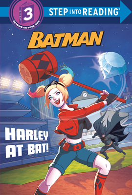 Harley at Bat! (DC Super Heroes: Batman) (Step into Reading) Cover Image