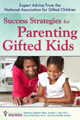 Success Strategies for Parenting Gifted Kids: Expert Advice from the National Association for Gifted Children Cover Image