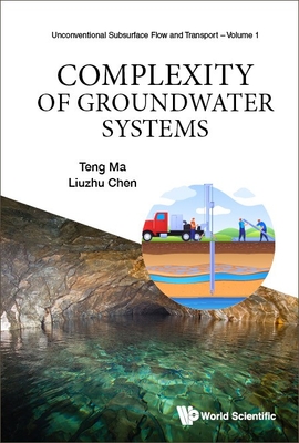 Complexity of Groundwater Systems (Unconventional Subsurface Flow and  Transport #1)