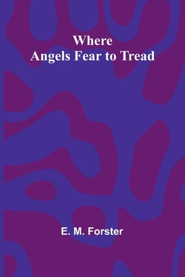 Where Angels Fear To Tread