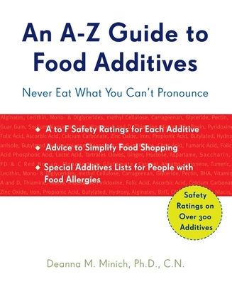 An A-Z Guide to Food Additives: Never Eat What You Can't Pronounce Cover Image