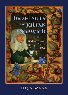 Hazelnuts from Julian of Norwich: Meditations on Divine Love Cover Image