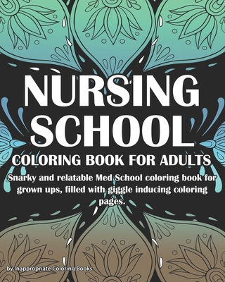 Nursing School Coloring Book For Adults Snarky And Relatable Med School Coloring Book For Grown Ups Filled With Giggle Inducing Coloring Pages Paperback Politics And Prose Bookstore