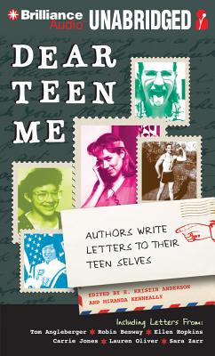 Dear Teen Me: Authors Write Letters to Their Teen Selves (True Stories) Cover Image
