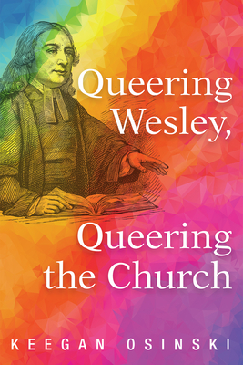 Queering Wesley, Queering the Church Cover Image