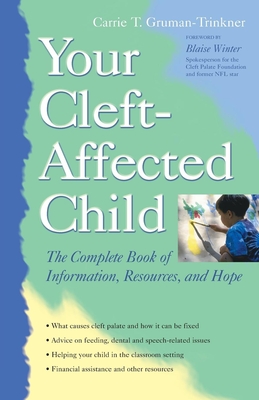 Your Cleft-Affected Child: The Complete Book of Information, Resources, and Hope By Carrie T. Gruman-Trinkner, Blaise Winter (Foreword by) Cover Image