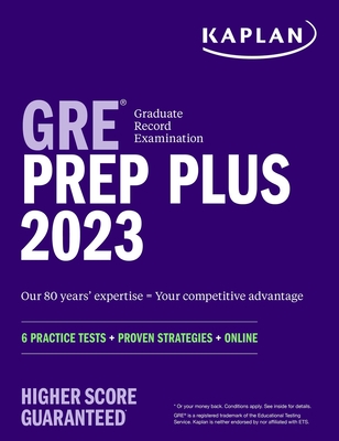 GRE Prep Plus 2023, Includes 6 Practice Tests, 1500+ Practice Questions + Online Access to a 500+ Question Bank and Video Tutorials (Kaplan Test Prep) Cover Image