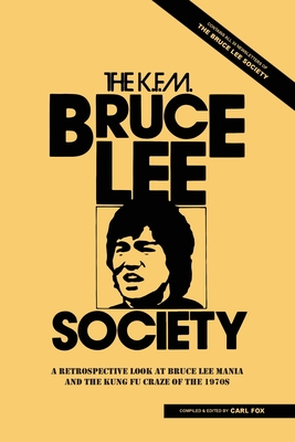 The Bruce Lee Society: A Retrospective Look at Bruce Lee Mania and the Kung Fu Craze of the 1970s Cover Image