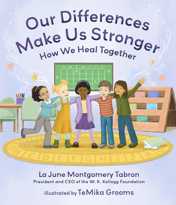 Our Differences Make Us Stronger: How We Heal Together By La June Montgomery Tabron, TeMika Grooms (Illustrator), TeMika Grooms (Illustrator) Cover Image