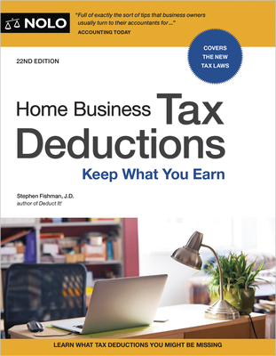 Home Business Tax Deductions: Keep What You Earn By Stephen Fishman Cover Image