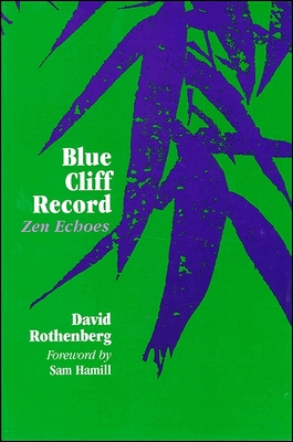 Blue Cliff Record: Zen Echoes (Codhill Press) By David Rothenberg, Sam Hamill (Foreword by) Cover Image