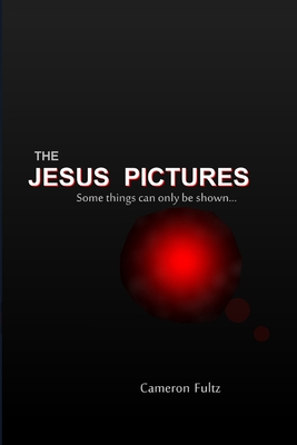 The Jesus Pictures: Some Things Can Only Be Shown Cover Image