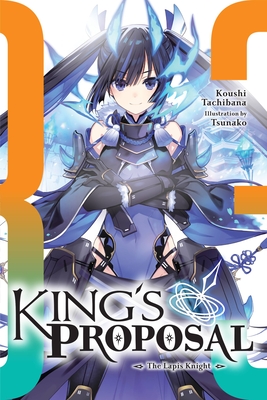 King's Proposal, Vol. 3 (light novel) (King's Proposal (light novel) #3)