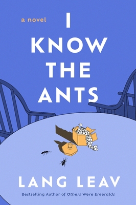 I Know the Ants: A Novel By Lang Leav Cover Image