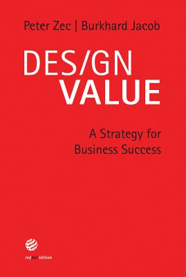 Design Value: A Strategy for Business Success By Peter Zec, Jacob Burkhard Cover Image