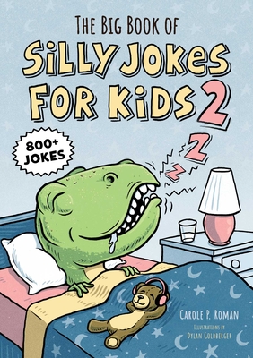 The Big Book of Silly Jokes for Kids 2: 800+ Jokes By Carole P. Roman Cover Image