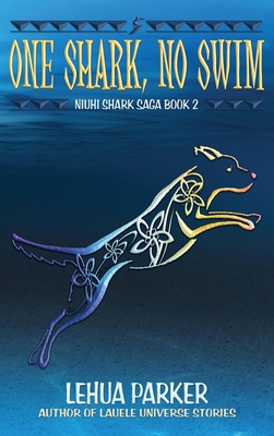 One Shark, No Swim (Niuhi Shark Saga #2) By Lehua Parker Cover Image