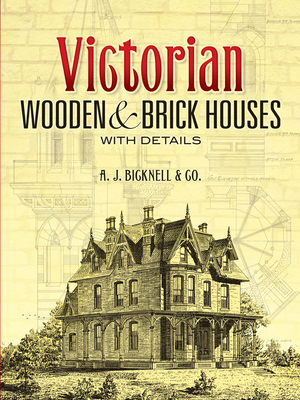 Victorian Wooden and Brick Houses with Details (Dover Architecture) Cover Image