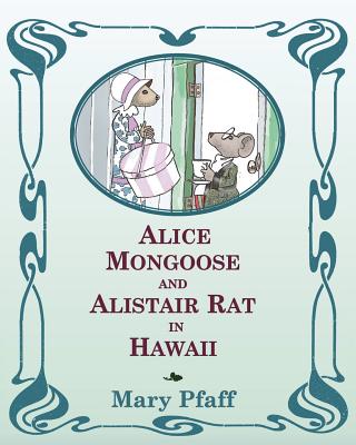 Cover for Alice Mongoose and Alistair Rat in Hawaii