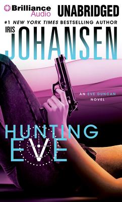 Hunting Eve (Eve Duncan Forensics Thrillers) By Iris Johansen, Elisabeth Rodgers (Read by) Cover Image