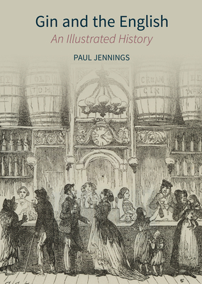 Gin and the English: An Illustrated History (Historic England)