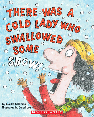 There Was a Cold Lady Who Swallowed Some Snow! Cover Image