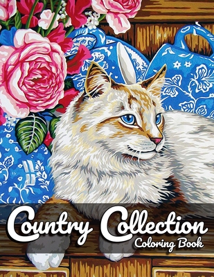 Country Collection Coloring Book: For Adult Featuring Relaxing Pages of Country scenes, Lovely Houses, Beautiful Gardens and Flowers... Cover Image