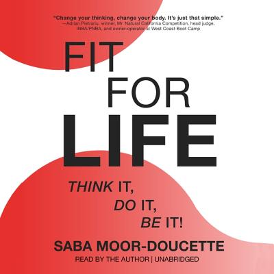 Fit for Life Lib/E: Think It, Do It, Be It! Cover Image
