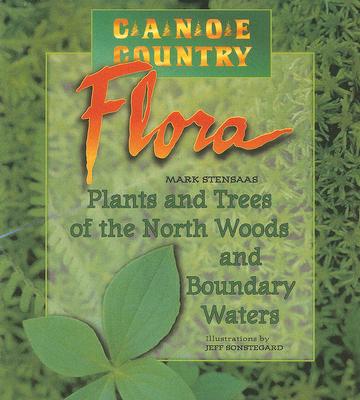 Canoe Country Flora: Plants and Trees of the North Woods and Boundary Waters Cover Image