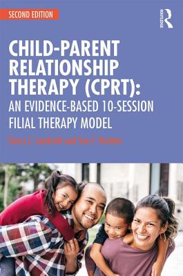 Child-Parent Relationship Therapy (Cprt): An Evidence-Based 10-Session Filial Therapy Model Cover Image
