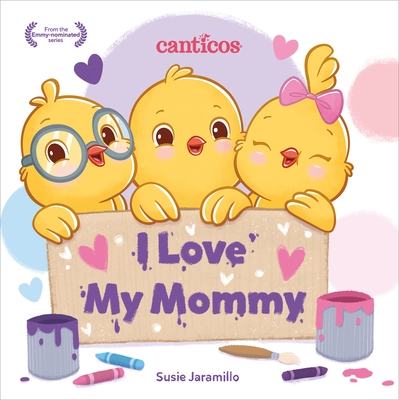 I Love My Mommy By Susie Jaramillo, Susie Jaramillo (Illustrator) Cover Image