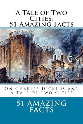 A Tale of Two Cities: 51 Amazing Facts Cover Image