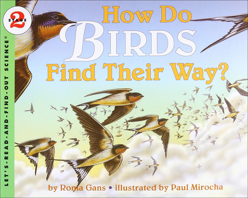 How Do Birds Find Their Way? (Let's Read-And-Find-Out Science (Pb)) By Roma Gans, Paul Mirocha (Illustrator) Cover Image
