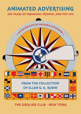 Animated Advertising: 200 Years of Premiums, Promos, and Pop-ups, from the Collection of Ellen G. K. Rubin By Ellen G. K. Rubin Cover Image