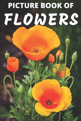 Picture Book of Flowers: Colorful Extra-Large Print Flower Pictures with Names A Gift/Present Book for Alzheimer's Patients and Seniors with De (Dementia Books)