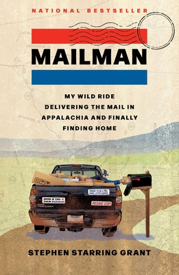 Mailman: My Wild Ride Delivering the Mail in Appalachia and Finally Finding Home By Stephen Starring Grant Cover Image