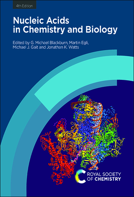Nucleic Acids in Chemistry and Biology By G. Michael Blackburn (Editor), Martin Egli (Editor), Michael J. Gait (Editor) Cover Image