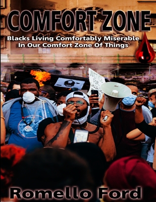 Comfort Zone: Blacks Living Comfortably Miserable In Our Comfort Zone Of Things By Romello Ford Cover Image