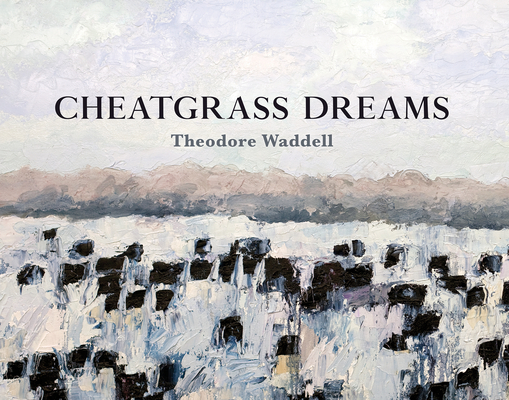 Cheatgrass Dreams