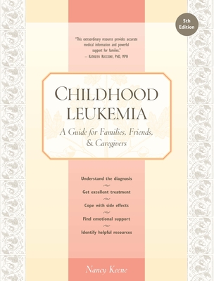 Childhood Leukemia: A Guide for Families, Friends & Caregivers Cover Image