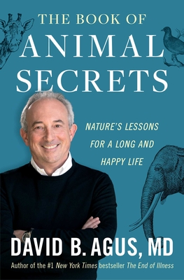 The Book of Animal Secrets: Nature's Lessons for a Long and Happy Life Cover Image