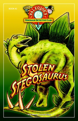 Stolen Stegosaurus (PaleoJoe's Dinosaur Detective Club)