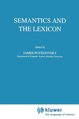 Semantics and the Lexicon (Studies in Linguistics and Philosophy 